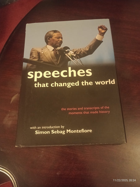 Speeches that Changed the World compiled by Simon Sebag Montefiore Hb