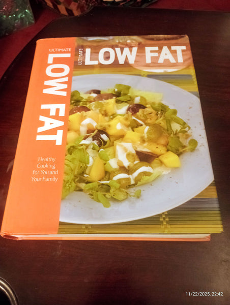 Ultimate Low Fat: Healthy Cooking for You and Your Family Hb